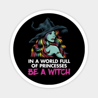 In a World Full of Princesses, Be a Witch Magnet